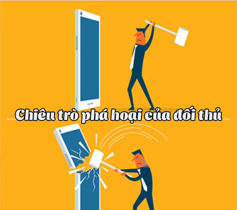 Chiêu trò phá hoại của đối thủ cạnh tranh