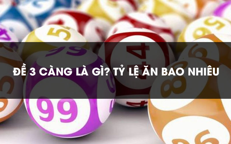 Đề 3 càng miền Bắc ăn bao nhiêu | Lô đề Hi88