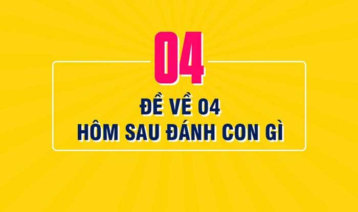 Đề về 04 hôm sau đánh con gì tại lô đề Hi88